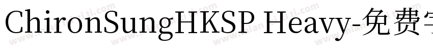 ChironSungHKSP Heavy字体转换